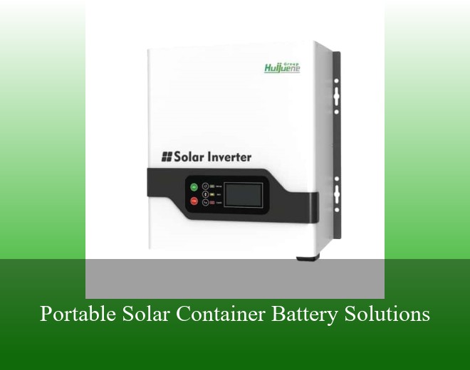 Portable Solar Container Battery Solutions